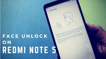 Get Face Unlock Feature on Redmi Note 5/Redmi 5 Plus