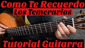Como Te Recuerdo - Tutorial de Guitarra ( Los Temerarios ) Para Principiantes