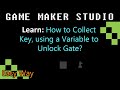 GMS: (Easy Way) How to Collect Key, using a Variable to Unlock Gate?