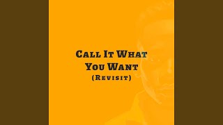 Call It What You Want (Revisit) (feat. M_Kay) (Radio Edit)