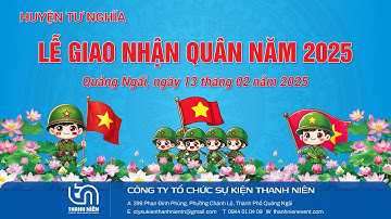 LỄ GIAO NHÂN QUÂN NĂM 2025 - HUYỆN TƯ NGHĨA || THANH NIÊN EVENT