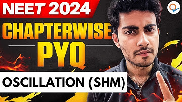 OSCILLATION (SHM) | CHAPTER WISE NTA PYQ SERIES | NEET 2024  | AAYUSH KUMAR VERMA