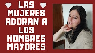 Las MUJERES se ENAMORAN Más de los HOMBRES Mayores (Por Qué Ellas Prefieren Los Hombres Mayores)