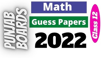 12th Math Guess Paper 2022 – 2nd Year Math Guess 2022 – FSc Math Guess Paper 2022 Math Guess