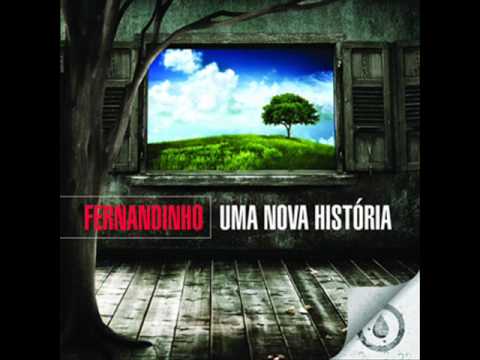 Fernandinho  - Eu vou subir a Montanha (Uma Nova Historia Deus pra mim)