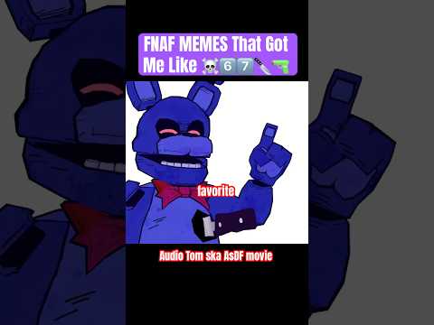 FNaF Memes That Got Me like 💀🔫🔪6️⃣7️⃣💀🙌 2 #fnaf #funny