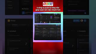 3 công cụ quản lý công việc giúp team làm việc nhanh hơn