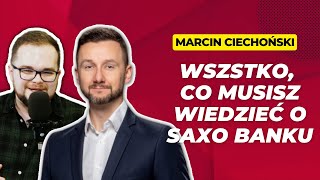 Marcin Ciechoński: wszystko o rachunku w Saxo Bank