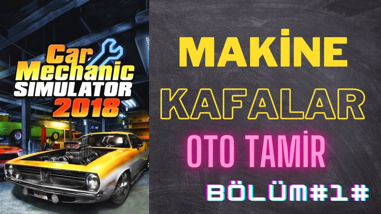 Car Mechanic Simulator 2018 Rehber ve Gameplay videosu - YouTube