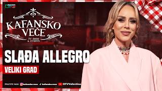 Sladja Alegro - Veliki Grad Uzivo 2026 Kafansko Vece