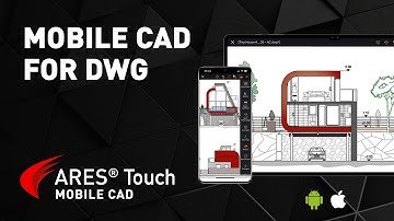 DWG Mobile CAD on Android & iOS – View, Edit & Share with ARES Touch