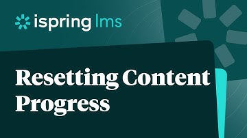 Resetting Content Progress in iSpring LMS