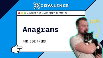 Conquer the JavaScript Interview: Anagrams [Beginner Skill Level]