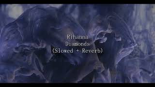 Rihanna - Diamonds [Slowed &amp; Reverb] | V.B.