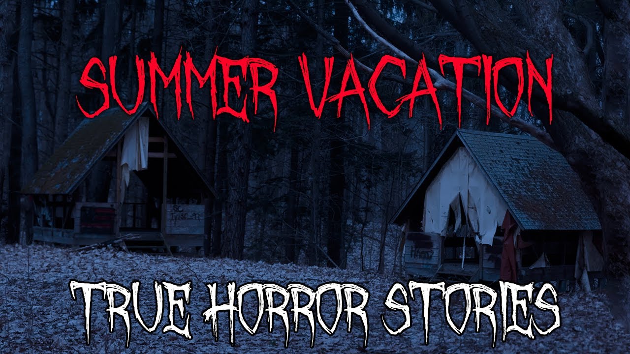 3 Hair-Raising TRUE Summer Vacation Horror Stories