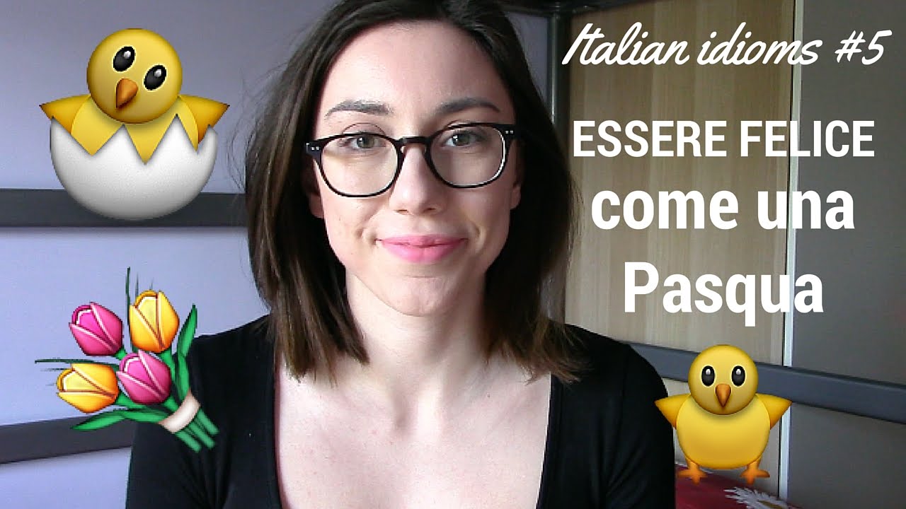 Итальянские идиомы №5 - Быть счастлив как на Пасху