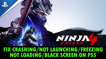 Fix Ninja Gaiden 4 Crashing/Not Launching/Freezing/Not Loading/Black Screen on PS5