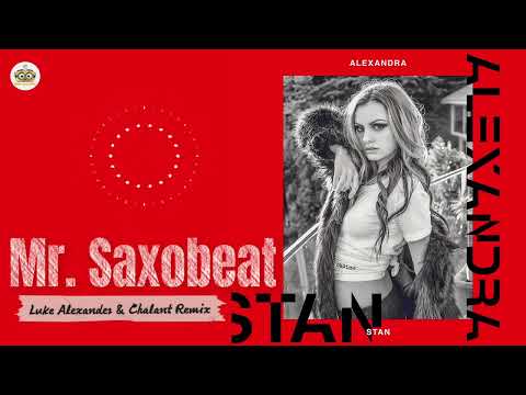 Alexandra Stan Mr Saxobeat Luke Alexander Chalant Remix 