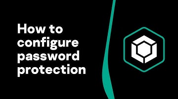 Part 7: How to configure password protection