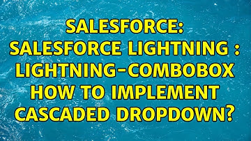 Salesforce: Salesforce lightning : lightning-combobox How to implement cascaded dropdown?