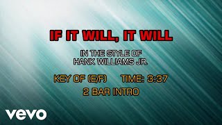Hank Williams Jr. - If It Will It Will (Karaoke)