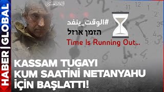 Kassam 'Vakit Daralıyor' Mesajıyla Netanyahu'ya Süre Verdi!