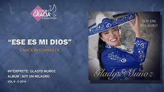 Ese es mi Dios | Gladys Muñoz chords