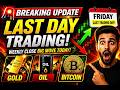 🚨 Last Day Trading! Gold, Oil &amp; Bitcoin Big Move Before Weekly Close
