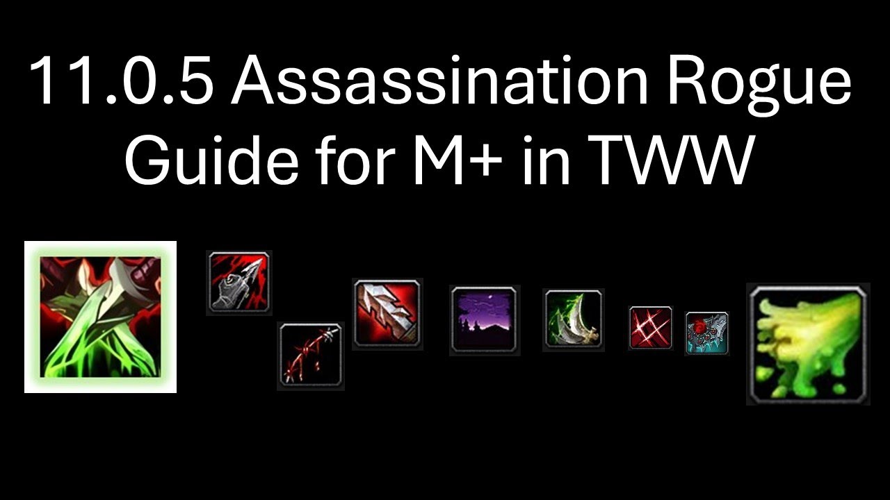 11.0.5 Assassination Rogue Guide for Mythic + in TWW - YouTube