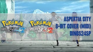 Aspertia City - 8-Bit Cover (MIDI) - Pokémon Black and White 2