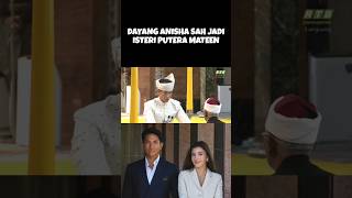 Dayang Anisha Sah Jadi Isteri Putera Mateen ❤️ #Syayangku