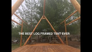 BUILDING THE LOG TENT FRAME, THE CANVAS WALL TENT CHRONICLES