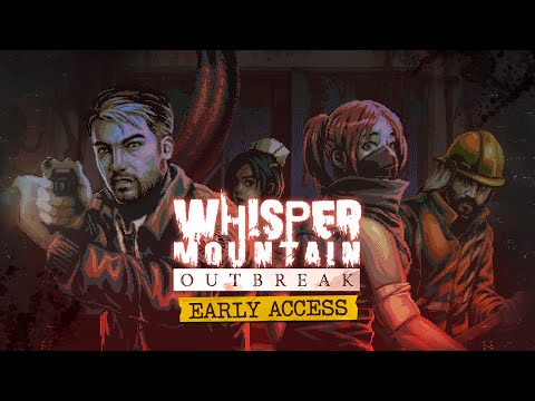 Whisper Mountain Outbreak - Early Access Trailer | Available Now!