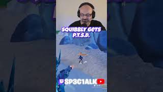 Squibbly Gets P.t.s.d.
