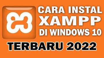 Cara Instal XAMPP di Windows 10 Terbaru 2022