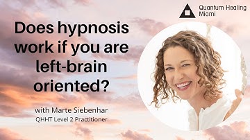Can Left-Brain-Oriented People be Hypnotized? - Chronicles of a QHHT Practitioner