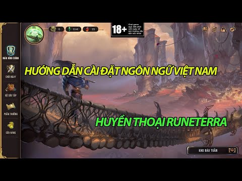 [HƯỚNG DẪN] HUYỀN THOẠI RUNETERRA CÀI ĐẶT NGÔN NGỮ VIỆT NAM