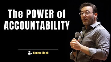 The POWER of ACCOUNTABILITY | How Taking Responsibility Transforms Leaders By Simon Sinek