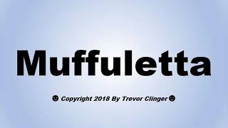 How To Pronounce Muffuletta