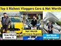 Top 5 Richest Vloggers Car Collection &amp; Net Worth | Elvish Yadav, Uk07 Rider, Sourav Joshi Vlogs