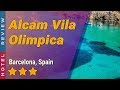 Alcam Vila Olímpica  Review Barcelona Hotels - YouTube