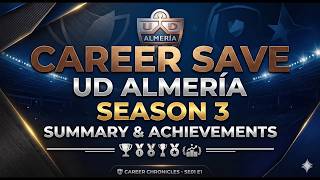 Season 3 REVIEW | UD Almeria Career Save - Episode 69