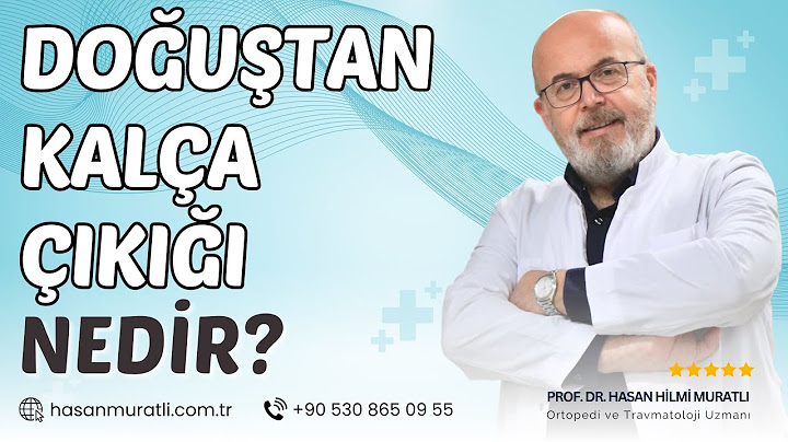 Doğuştan Kalça Çıkığı Nedir? | Prof. Dr. Hasan Hilmi Muratlı - Ortopedi ve Travmatoloji Uzmanı