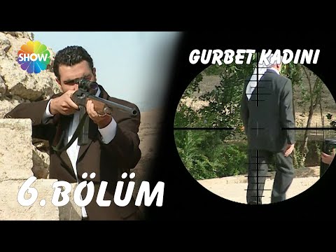 Gurbet Kadını 6. Bölüm | FULL HD