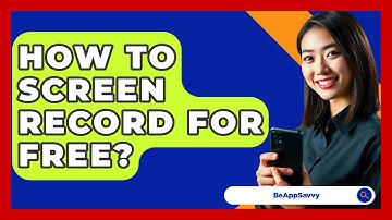 How To Screen Record For Free? - Be App Savvy