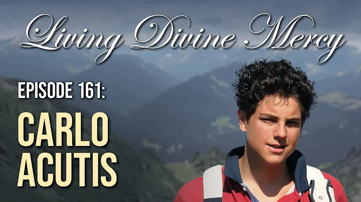 Blessed Carlo Acutis - Living Divine Mercy (EWTN) Ep. 161 with Fr. Chris Alar, MIC