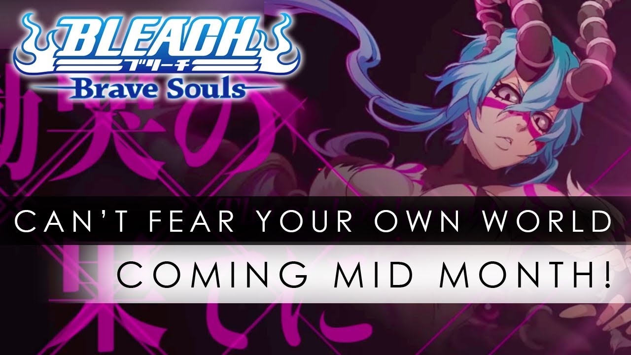 [Bleach Brave Souls] Can't Fear Your Own World COMING MID MONTH