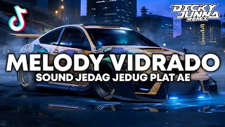 DJ MELODY VIDRADO BREAKBEAT PLAT AE (SOUND JEDAG JEDUG FYP DI TIKTOK 2025) BY DJ DICKY JUNNA