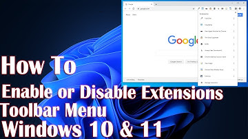 Enable Or Disable Extensions Toolbar Menu In Google Chrome - How To