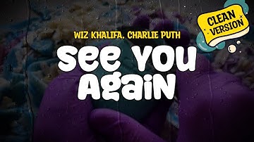 Wiz Khalifa feat. Charlie Puth - See You Again (Clean Version) (Lyrics)